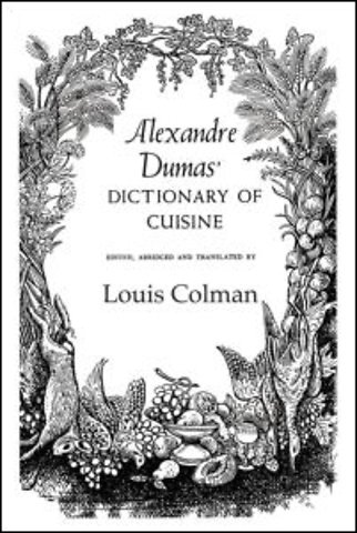 Alexander Dumas Dictionary Of Cuisine