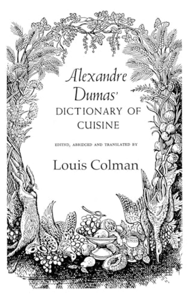 Alexander Dumas Dictionary Of Cuisine