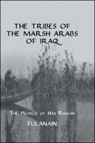 Tribes Of The Marsh Arabs of Iraq