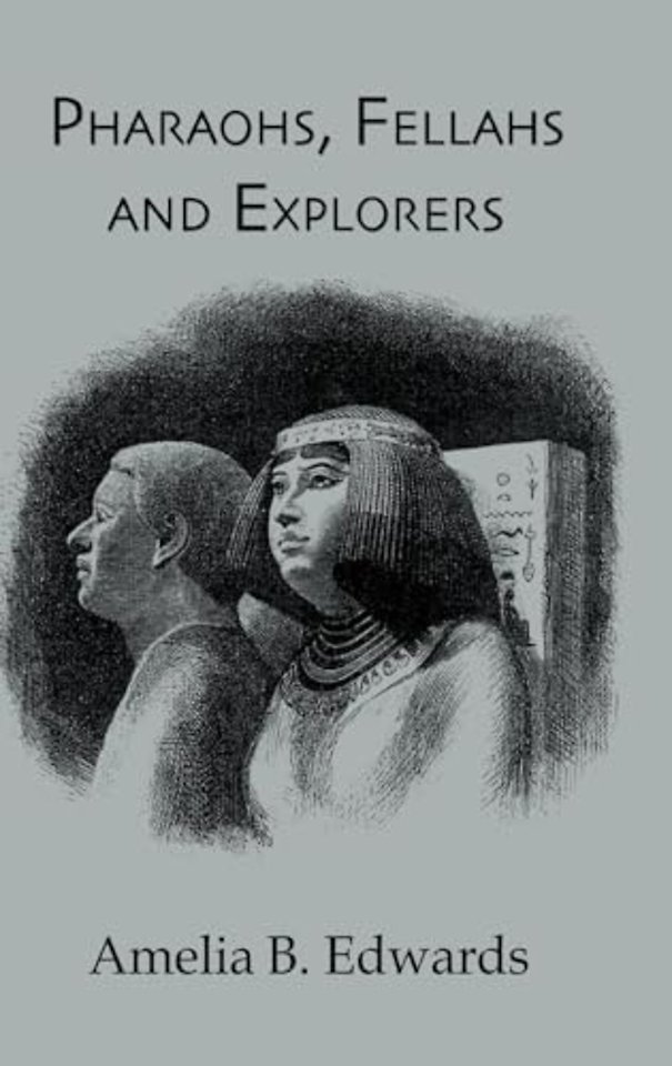 Pharaohs, Fellahs & Explorers