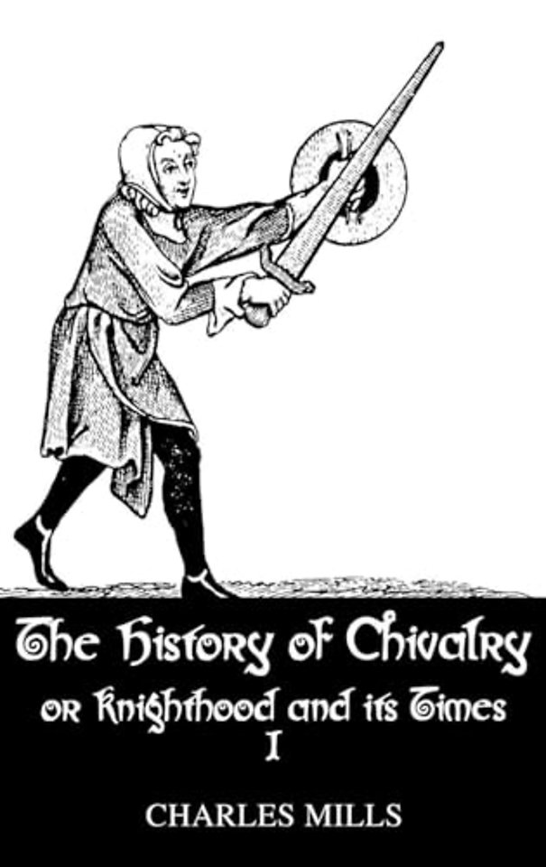 History Of Chivalry Vol I