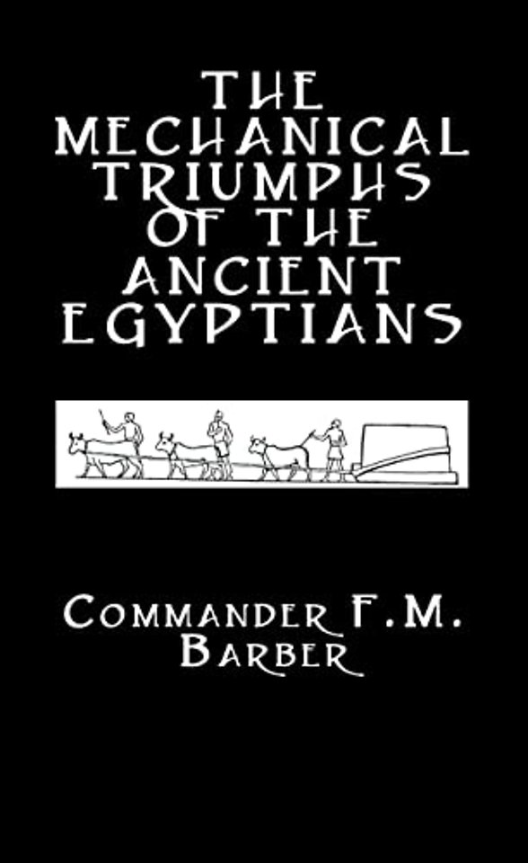 Mechanical Triumphs of the Ancient Egyptians
