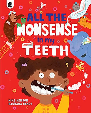 All the Nonsense in my Teeth