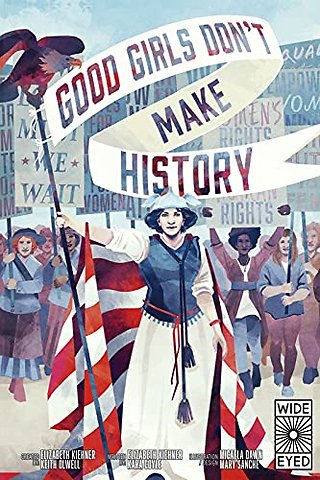 Good Girls Don't Make History