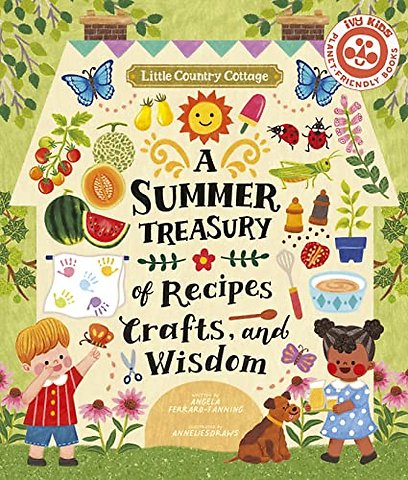 Little Country Cottage: A Summer Treasury of Recipes, Crafts and Wisdom