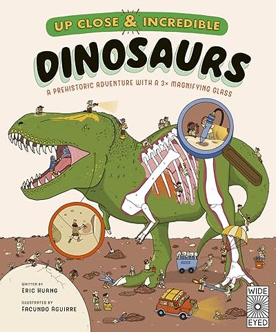 Up Close and Incredible: Dinosaurs