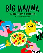 Big Mamma Italian Recipes in 30 Minutes