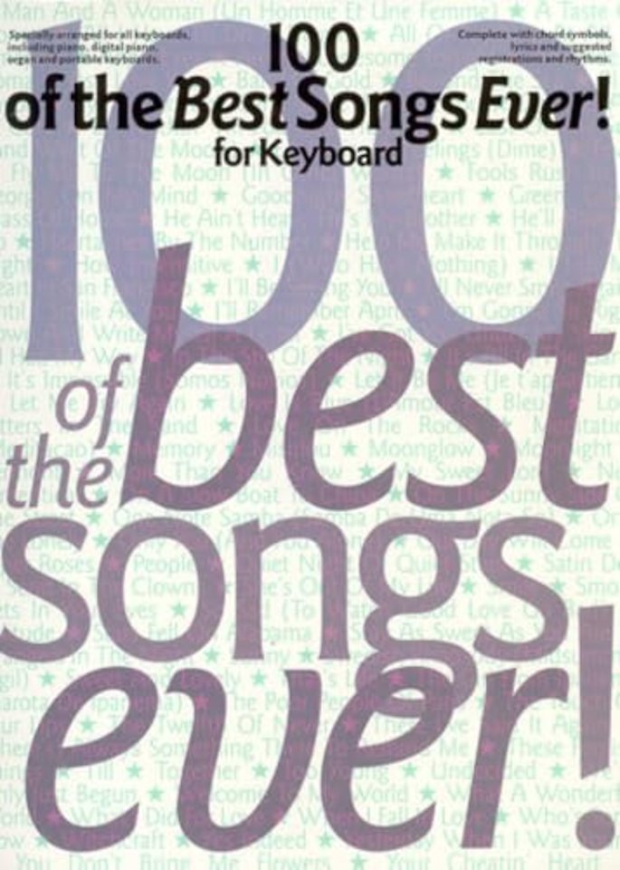 100 Of The Best Songs Ever! For Keyboard