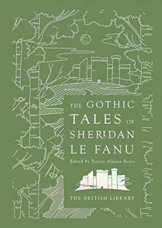 The Gothic Tales of Sheridan Le Fanu