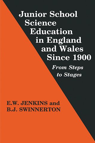 Junior School Science Education in England and Wales Since 1900