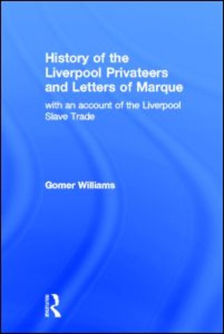 History of the Liverpool Privateers and Letter of Marque