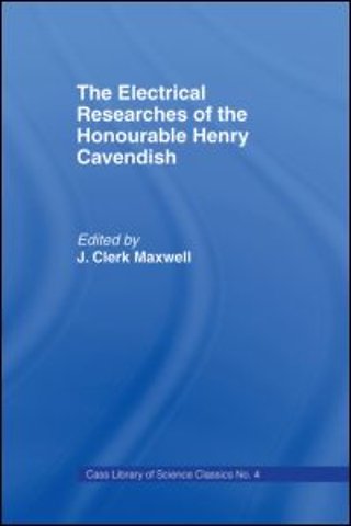 Electrical Researches of the Honorable Henry Cavendish