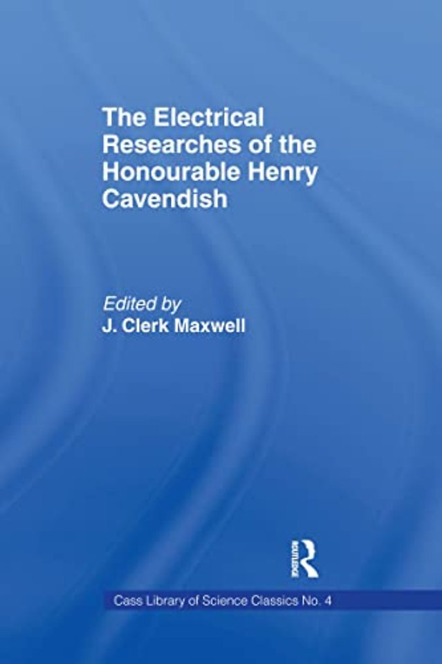 Electrical Researches of the Honorable Henry Cavendish