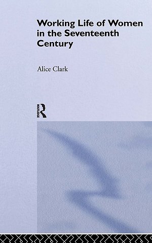 Working Life of Women in the Seventeenth Century