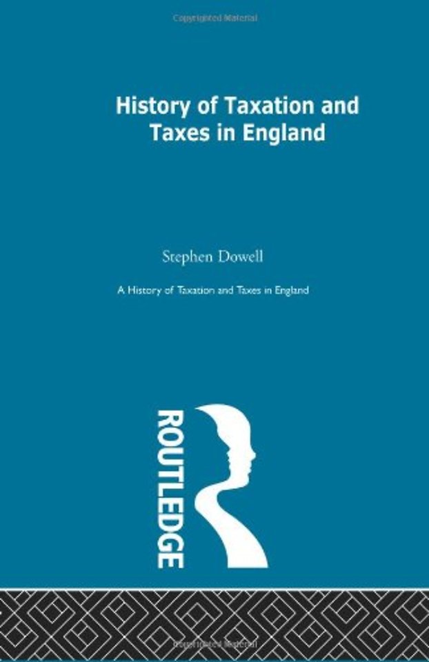 History of Taxation and Taxes in England Volumes 1-4