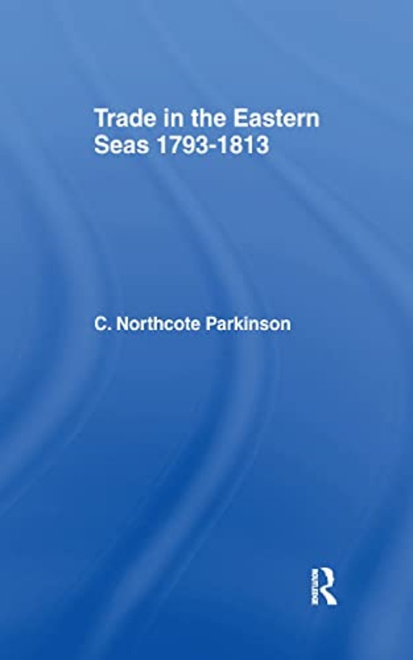 Trade in Eastern Seas 1793-1813