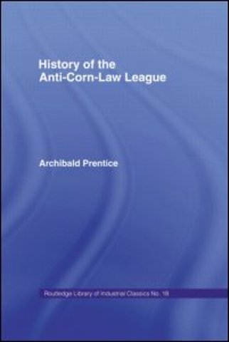 History of the Anti-corn Law League