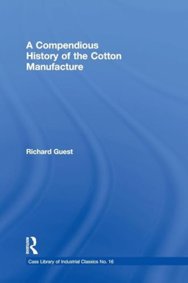 Compendious History of the Cotton Manufacture
