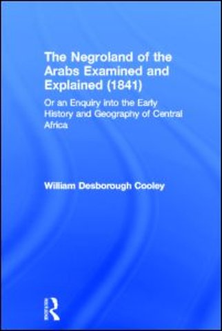 Negroland of the Arabs Examined and Explained (1841)
