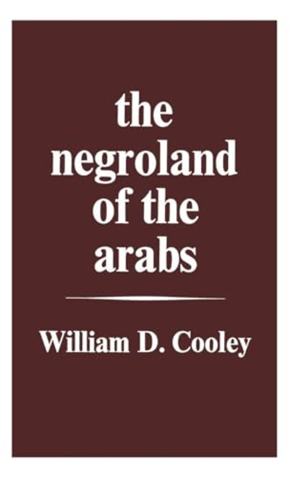 Negroland of the Arabs Examined and Explained (1841)