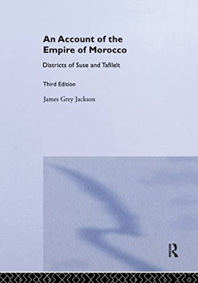 Account of the Empire of Morocco and the Districts of Suse and Tafilelt