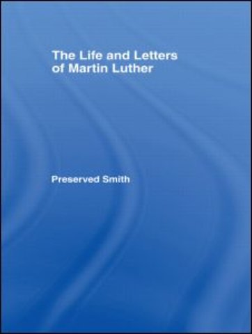 LIfe and Letters of Martin Luther