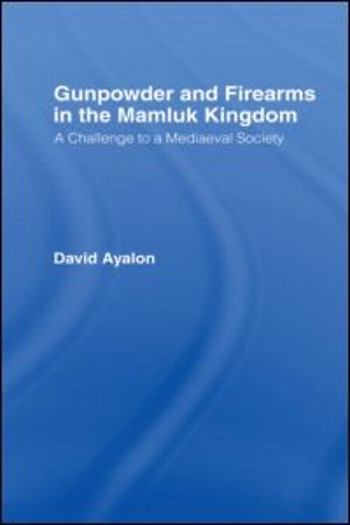 Gunpowder and Firearms in the Mamluk Kingdom