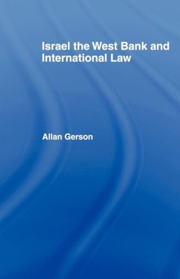 Israel, the West Bank and International Law