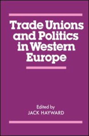 Trade Unions and Politics in Western Europe