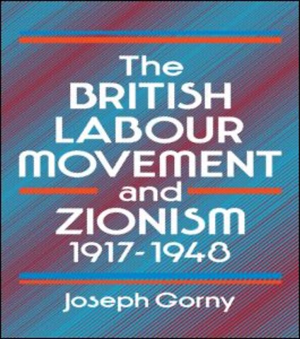 British Labour Movement and Zionism, 1917-1948