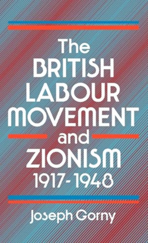 British Labour Movement and Zionism, 1917-1948