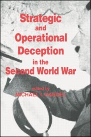 Strategic and Operational Deception in the Second World War