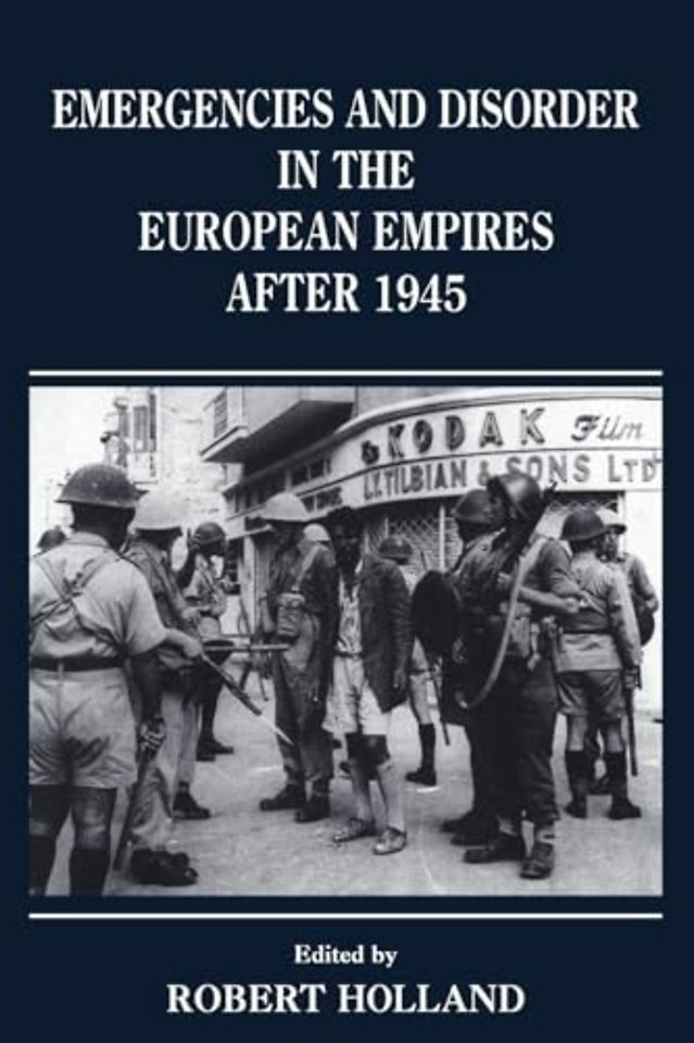 Emergencies and Disorder in the European Empires After 1945
