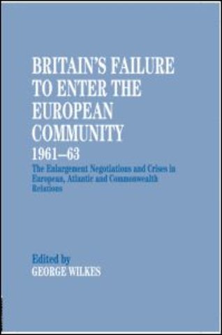 Britain's Failure to Enter the European Community, 1961-63