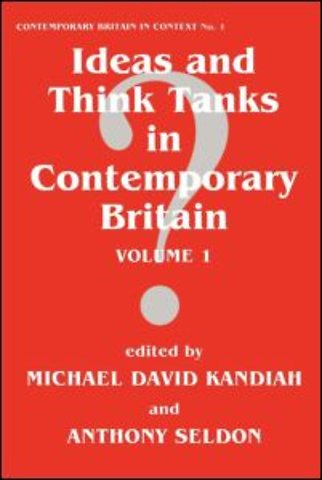 Ideas and Think Tanks in Contemporary Britain