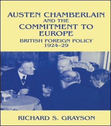 Austen Chamberlain and the Commitment to Europe