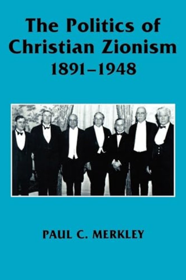 Politics of Christian Zionism 1891-1948