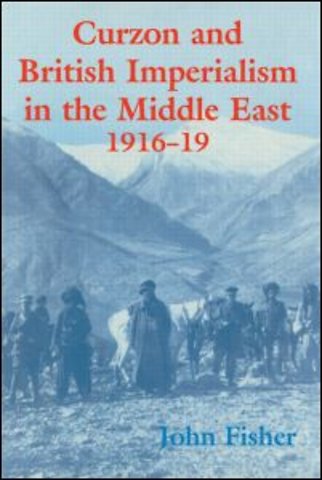 Curzon and British Imperialism in the Middle East, 1916-1919