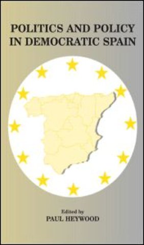 Politics and Policy in Democratic Spain