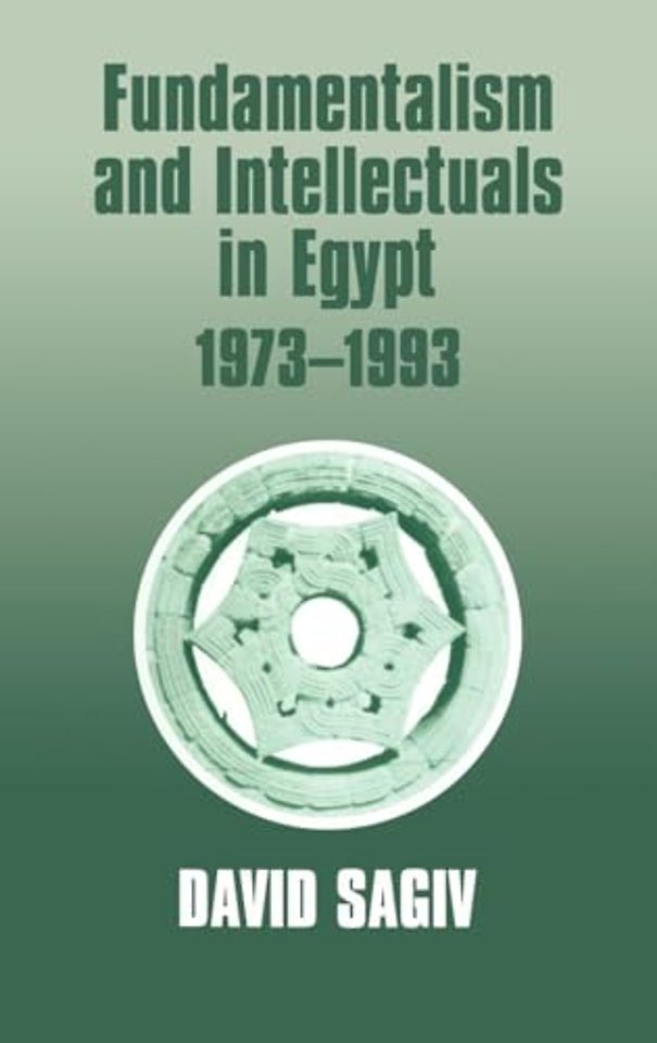 Fundamentalism and Intellectuals in Egypt, 1973-1993