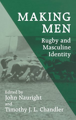 Making Men: Rugby and Masculine Identity