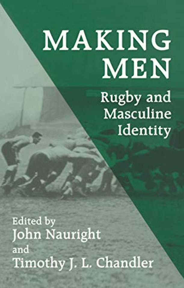 Making Men: Rugby and Masculine Identity