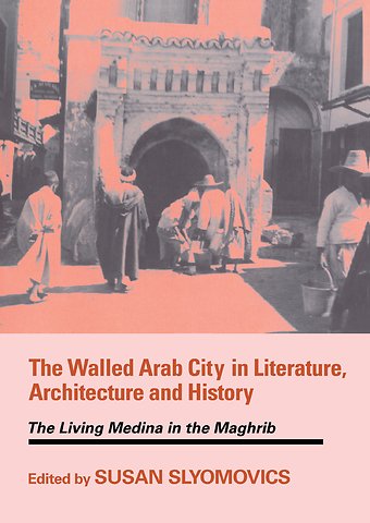 Walled Arab City in Literature, Architecture and History