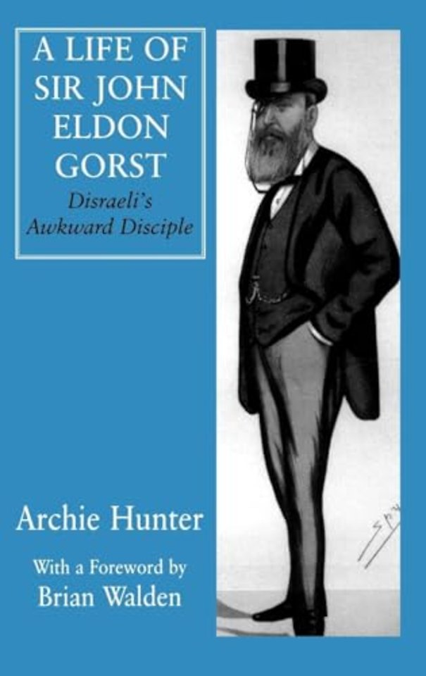 Life of Sir John Eldon Gorst