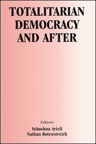 Totalitarian Democracy and After