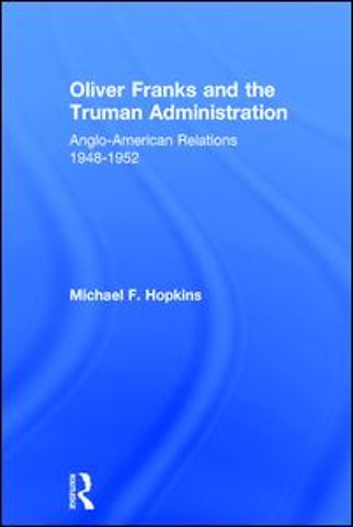 Oliver Franks and the Truman Administration