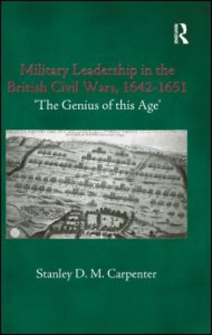 Military Leadership in the British Civil Wars, 1642-1651