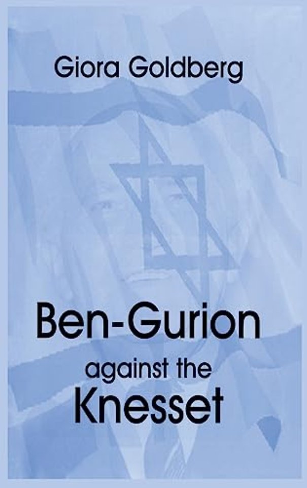 Ben-Gurion Against the Knesset