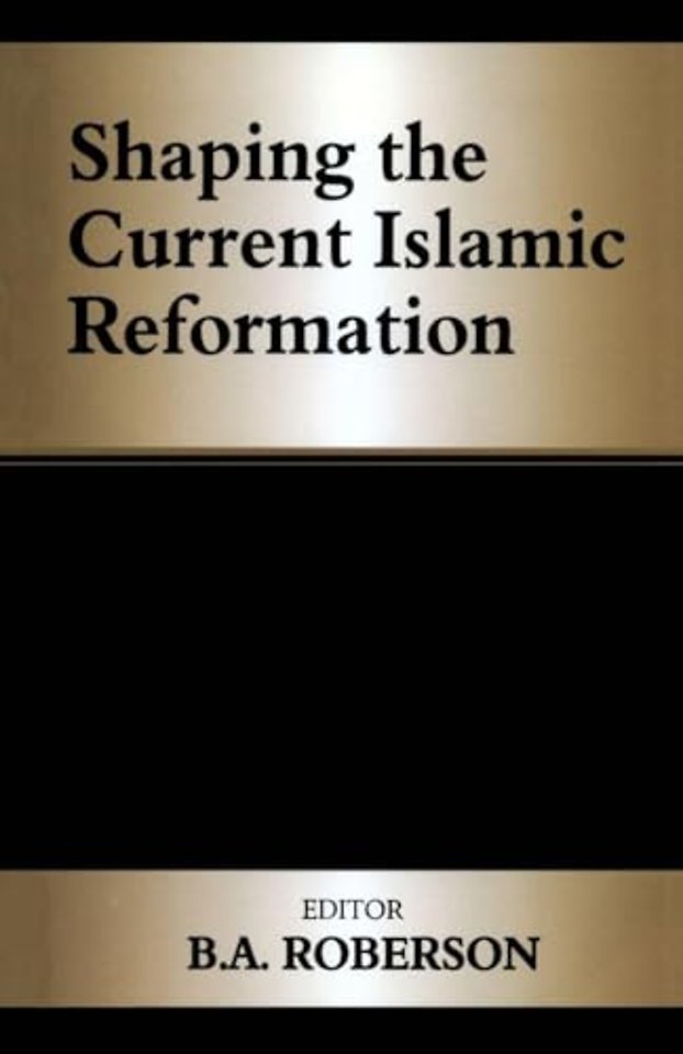 Shaping the Current Islamic Reformation