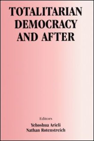 Totalitarian Democracy and After